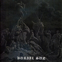 Burial Sun - Burial Sun Burial Sun - Burial Sun