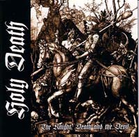 Holy Death - The Knight, Death and the Devil Holy Death - The Knight, Death and the Devil