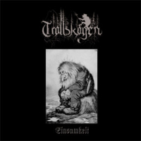 Trollskogen - Einsamkeit Trollskogen - Einsamkeit